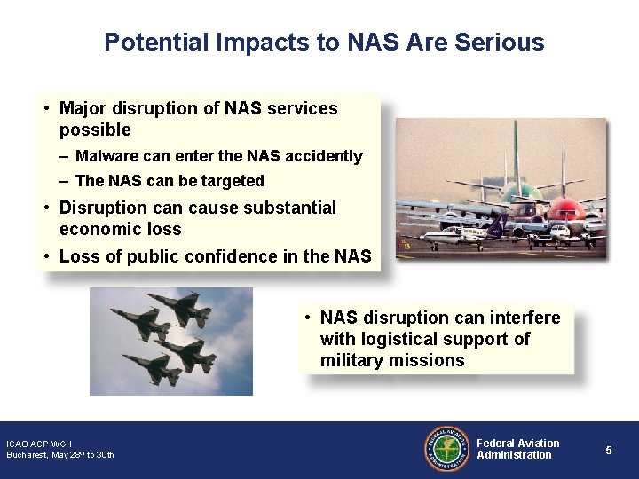 Potential Impacts to NAS Are Serious • Major disruption of NAS services possible –