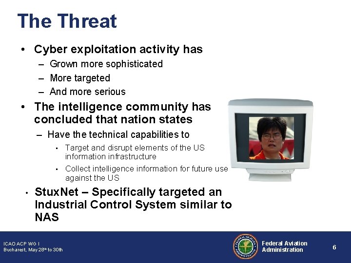 The Threat • Cyber exploitation activity has – Grown more sophisticated – More targeted