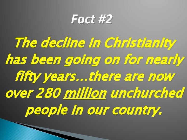 Fact #2 The decline in Christianity has been going on for nearly fifty years…there