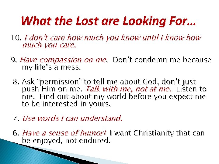 What the Lost are Looking For… 10. I don’t care how much you know