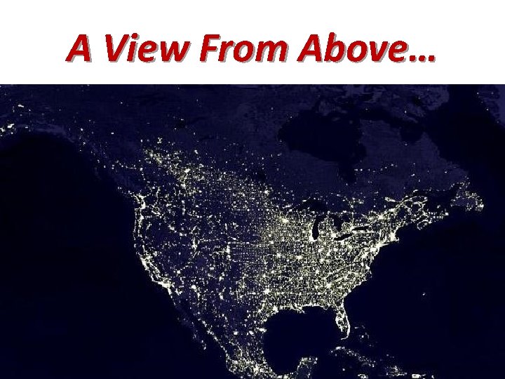 A View From Above… 