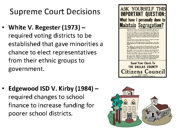Supreme Court Decisions • White V. Regester (1973) – required voting districts to be Supreme Court Decisions • White V. Regester (1973) – required voting districts to be