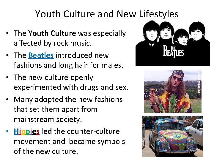 Youth Culture and New Lifestyles • The Youth Culture was especially affected by rock Youth Culture and New Lifestyles • The Youth Culture was especially affected by rock