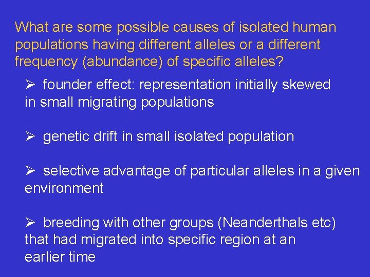 What are some possible causes of isolated human populations having different alleles or a