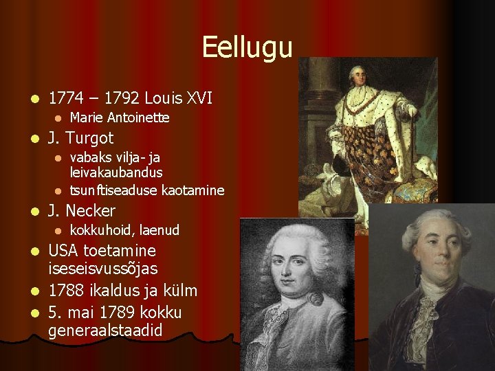 Eellugu l 1774 – 1792 Louis XVI l l Marie Antoinette J. Turgot vabaks