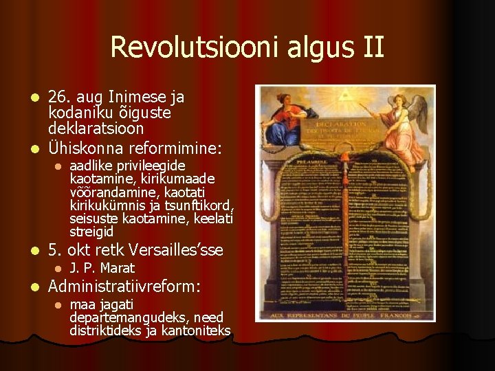 Revolutsiooni algus II 26. aug Inimese ja kodaniku õiguste deklaratsioon l Ühiskonna reformimine: l