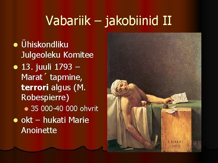 Vabariik – jakobiinid II Ühiskondliku Julgeoleku Komitee l 13. juuli 1793 – Marat´ tapmine,