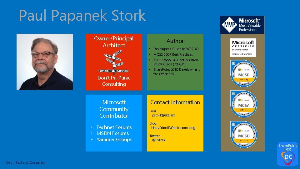 Paul Papanek Stork Owner/Principal Architect Author • Developer’s Guide to WSS 3. 0 •