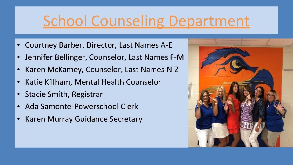 School Counseling Department • • Courtney Barber, Director, Last Names A-E Jennifer Bellinger, Counselor, School Counseling Department • • Courtney Barber, Director, Last Names A-E Jennifer Bellinger, Counselor,