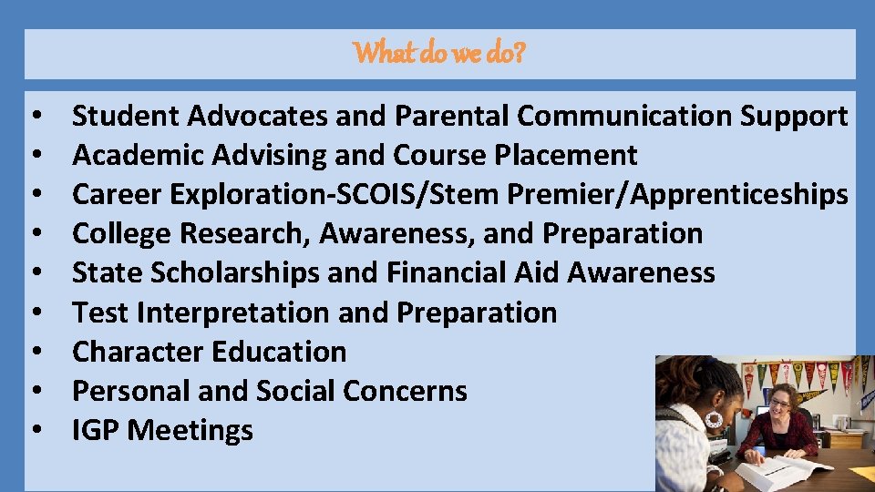 What do we do? • • • Student Advocates and Parental Communication Support Academic What do we do? • • • Student Advocates and Parental Communication Support Academic