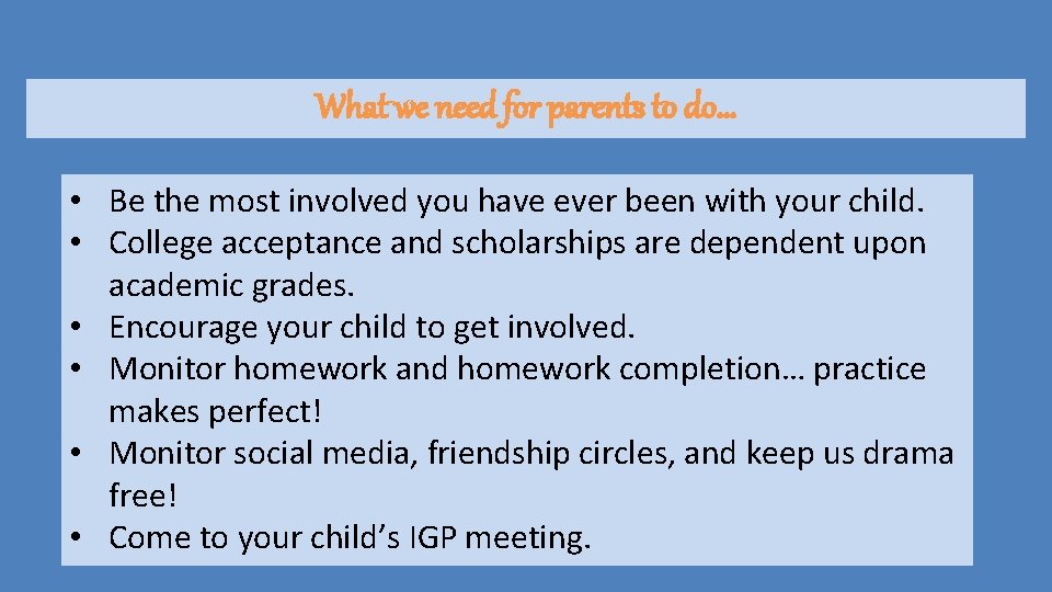 What we need for parents to do… • Be the most involved you have What we need for parents to do… • Be the most involved you have