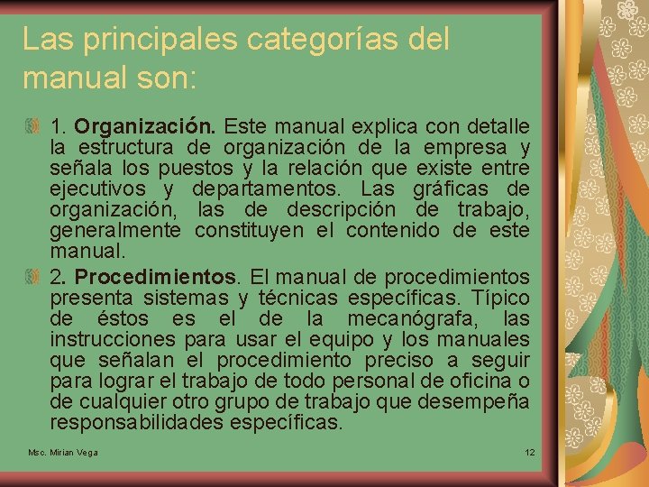 Las principales categorías del manual son: 1. Organización. Este manual explica con detalle la