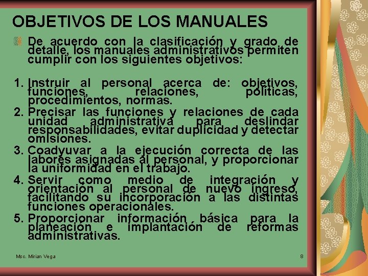 OBJETIVOS DE LOS MANUALES De acuerdo con la clasificación y grado de detalle, los