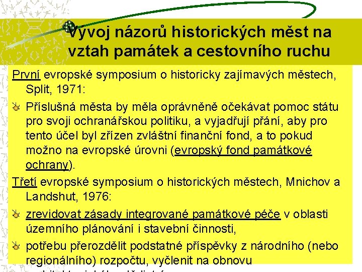 Vývoj názorů historických měst na vztah památek a cestovního ruchu První evropské symposium o