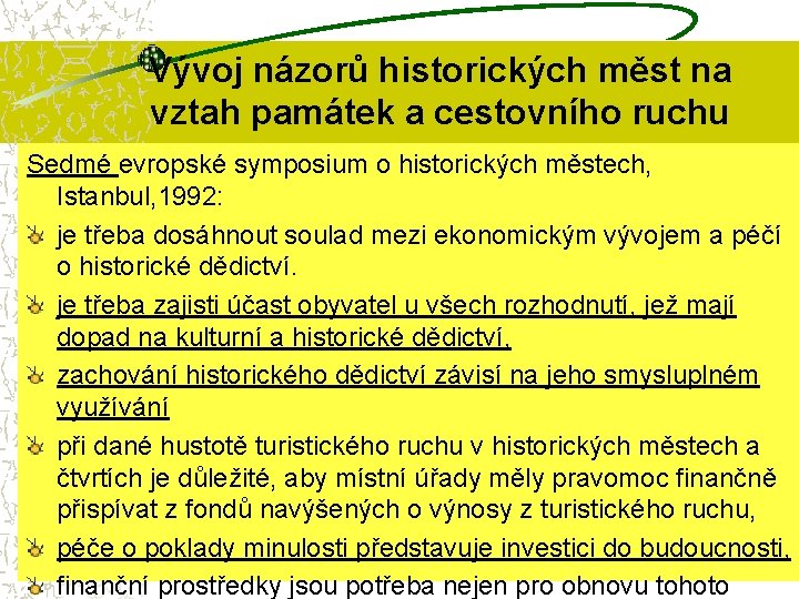 Vývoj názorů historických měst na vztah památek a cestovního ruchu Sedmé evropské symposium o