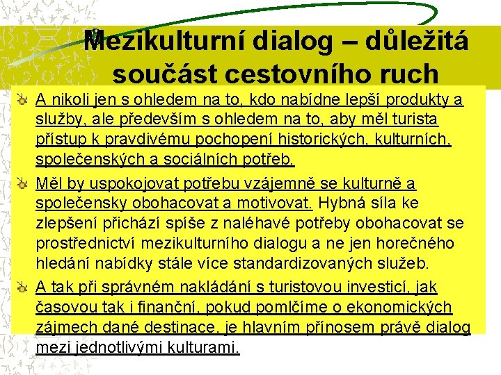 Mezikulturní dialog – důležitá součást cestovního ruch A nikoli jen s ohledem na to,