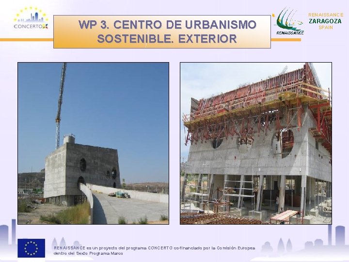 RENAISSANCE WP 3. CENTRO DE URBANISMO SOSTENIBLE. EXTERIOR RENAISSANCE es un proyecto del programa