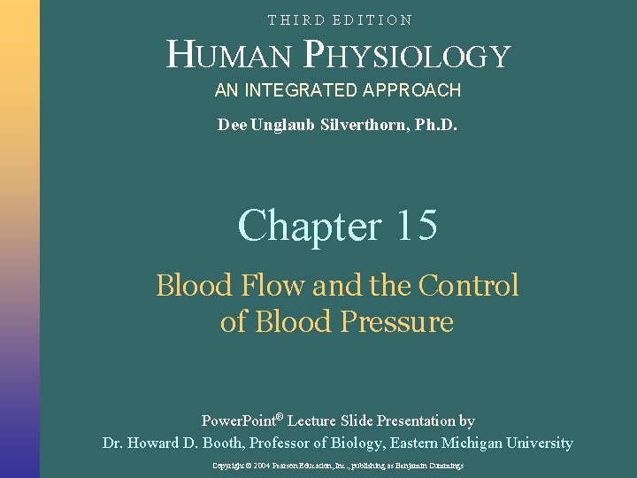 THIRD EDITION HUMAN PHYSIOLOGY AN INTEGRATED APPROACH Dee Unglaub Silverthorn, Ph. D. Chapter 15