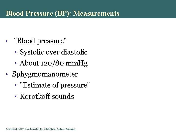 Blood Pressure (BP): Measurements • "Blood pressure" • Systolic over diastolic • About 120/80