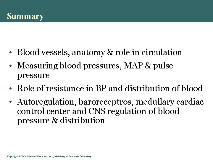 Summary • Blood vessels, anatomy & role in circulation • Measuring blood pressures, MAP