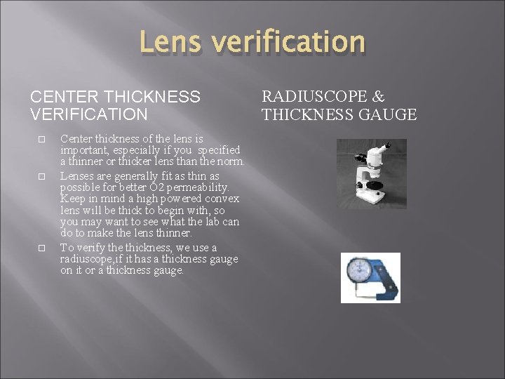 Lens verification CENTER THICKNESS VERIFICATION Center thickness of the lens is important, especially if