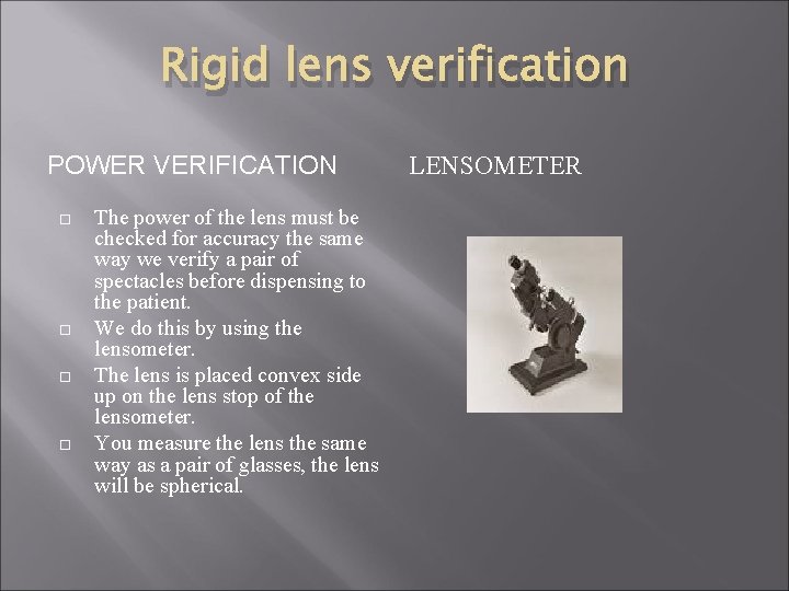 Rigid lens verification POWER VERIFICATION The power of the lens must be checked for