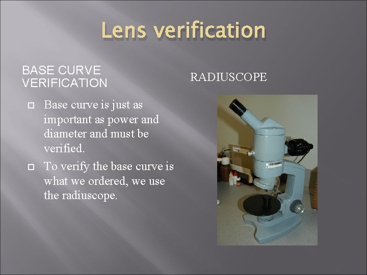 Lens verification BASE CURVE VERIFICATION Base curve is just as important as power and