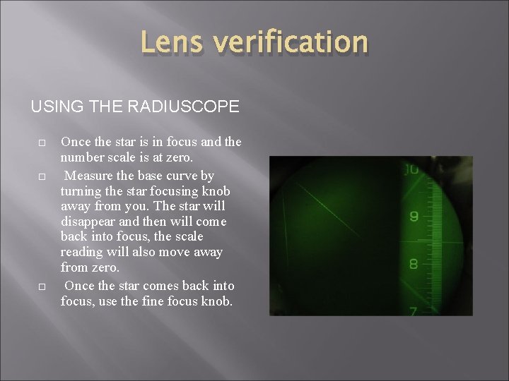 Lens verification USING THE RADIUSCOPE Once the star is in focus and the number