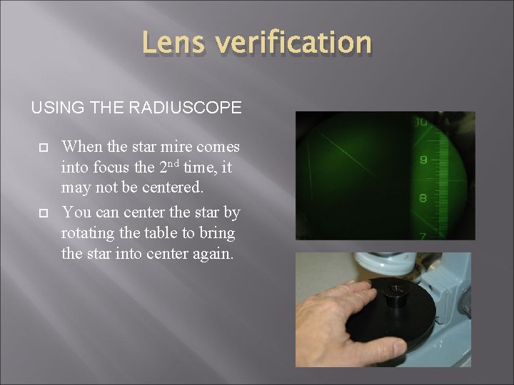 Lens verification USING THE RADIUSCOPE When the star mire comes into focus the 2