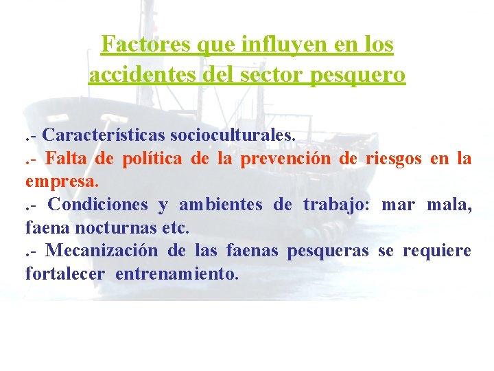 Factores que influyen en los accidentes del sector pesquero. - Características socioculturales. . -