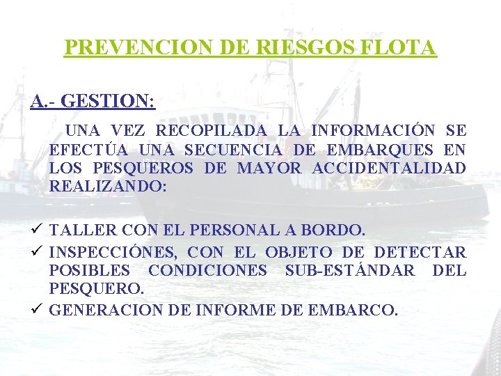PREVENCION DE RIESGOS FLOTA A. - GESTION: UNA VEZ RECOPILADA LA INFORMACIÓN SE EFECTÚA