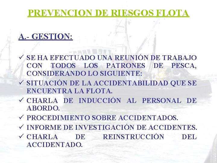 PREVENCION DE RIESGOS FLOTA A. - GESTION: ü SE HA EFECTUADO UNA REUNIÓN DE