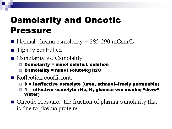 Osmolarity and Oncotic Pressure n n n Normal plasma osmolarity = 285 -290 m.