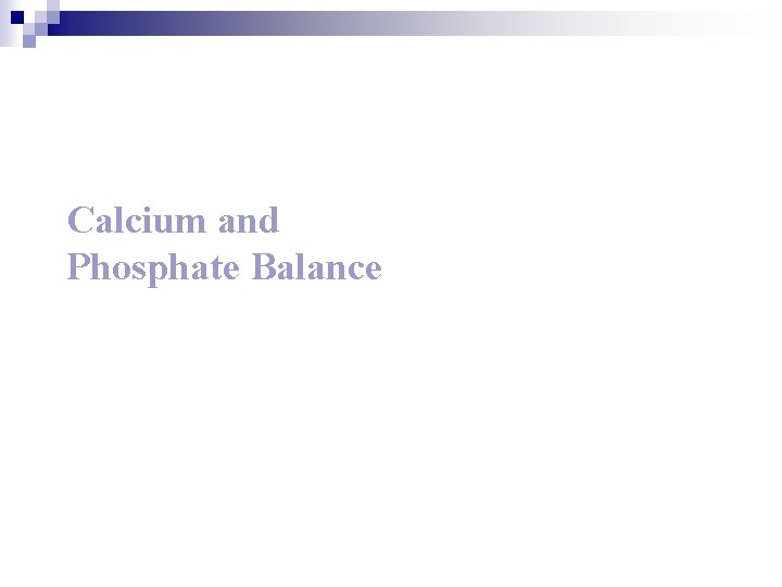 Calcium and Phosphate Balance 