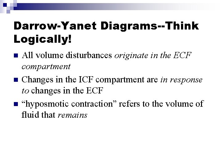 Darrow-Yanet Diagrams--Think Logically! n n n All volume disturbances originate in the ECF compartment