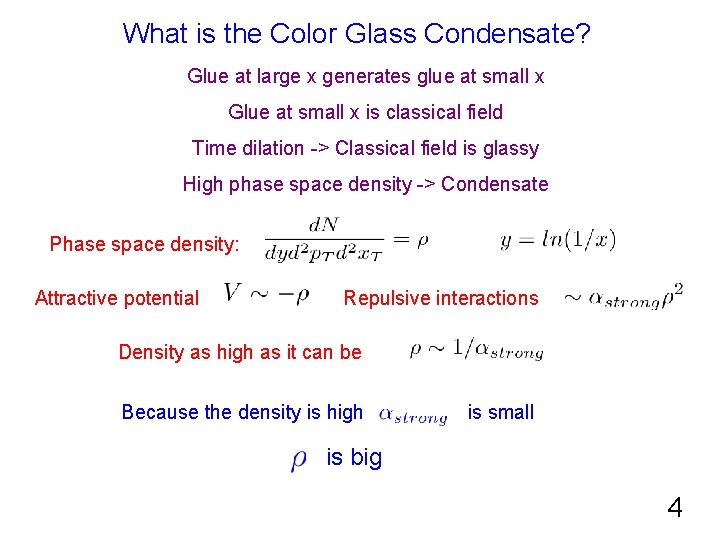 What is the Color Glass Condensate? Glue at large x generates glue at small What is the Color Glass Condensate? Glue at large x generates glue at small