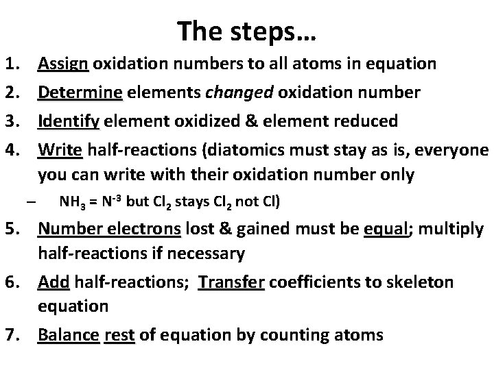 The steps… 1. 2. 3. 4. Assign oxidation numbers to all atoms in equation