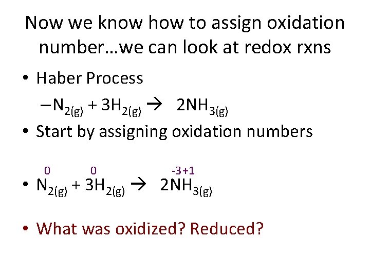 Now we know how to assign oxidation number…we can look at redox rxns •