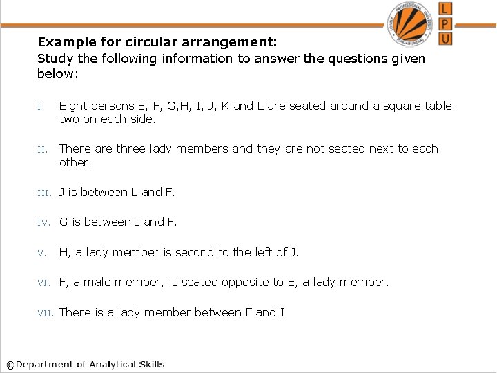 Example for circular arrangement: Study the following information to answer the questions given below: