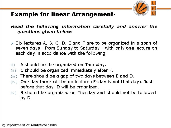 Example for linear Arrangement: Read the following information carefully and answer the questions given