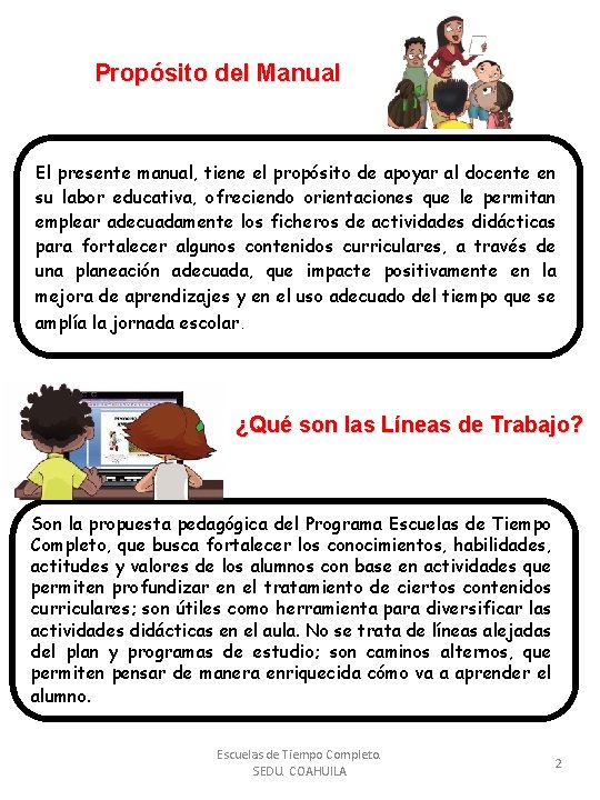 Propósito del Manual El presente manual, tiene el propósito de apoyar al docente en