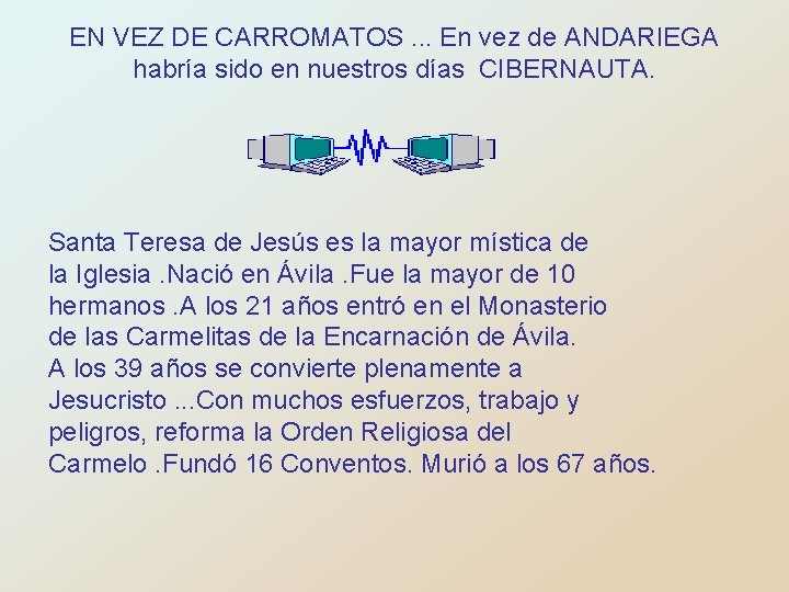 EN VEZ DE CARROMATOS. . . En vez de ANDARIEGA habría sido en nuestros