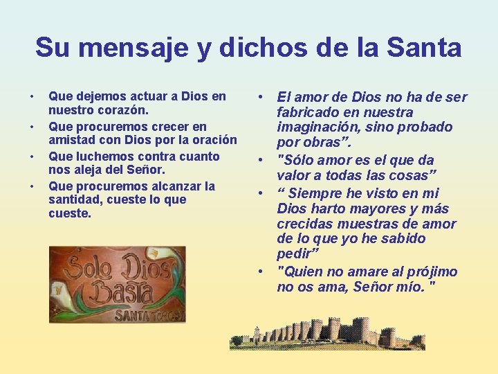 Su mensaje y dichos de la Santa • • Que dejemos actuar a Dios