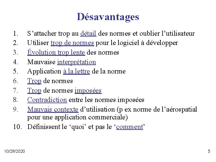 Désavantages 1. 2. 3. 4. 5. 6. 7. 8. 9. S’attacher trop au détail