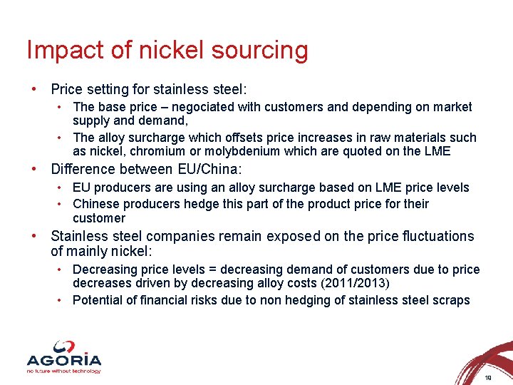 Impact of nickel sourcing • Price setting for stainless steel: • The base price