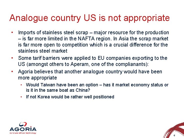 Analogue country US is not appropriate • Imports of stainless steel scrap – major