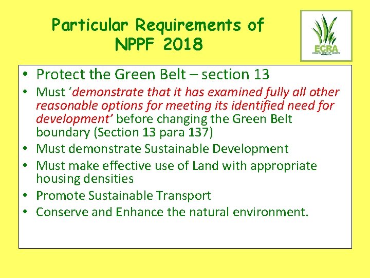 Particular Requirements of NPPF 2018 • Protect the Green Belt – section 13 •
