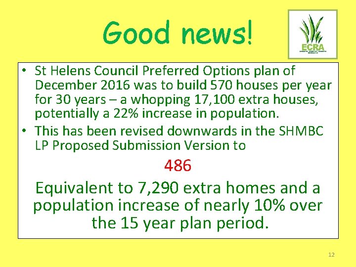Good news! • St Helens Council Preferred Options plan of December 2016 was to