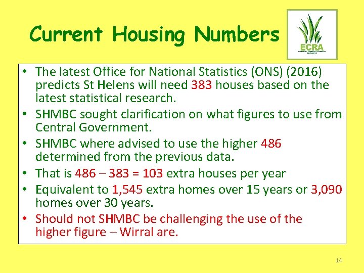 Current Housing Numbers • The latest Office for National Statistics (ONS) (2016) predicts St