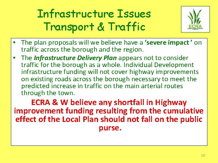 Infrastructure Issues Transport & Traffic • The plan proposals will we believe have a